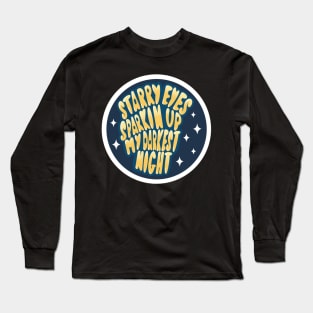 Starry eyes sparkin up my darkest night Long Sleeve T-Shirt